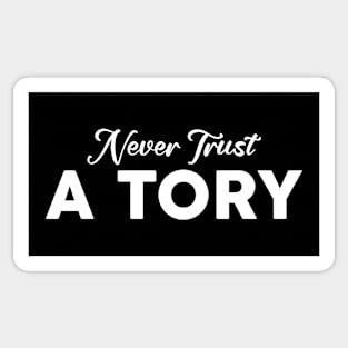 Never Trust A Tory Sticker